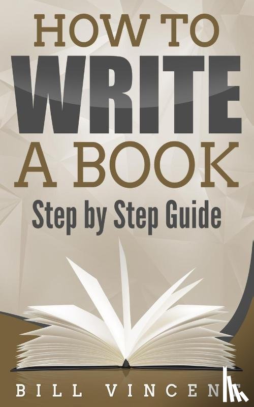 Vincent, Bill - How to Write a Book