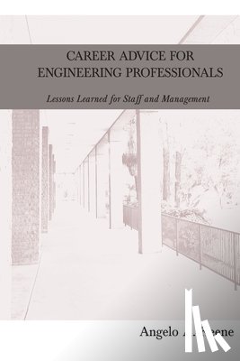 Keene, Angelo a. - Career Advice for Engineering Professionals: Lessons Learned for Staff and Management
