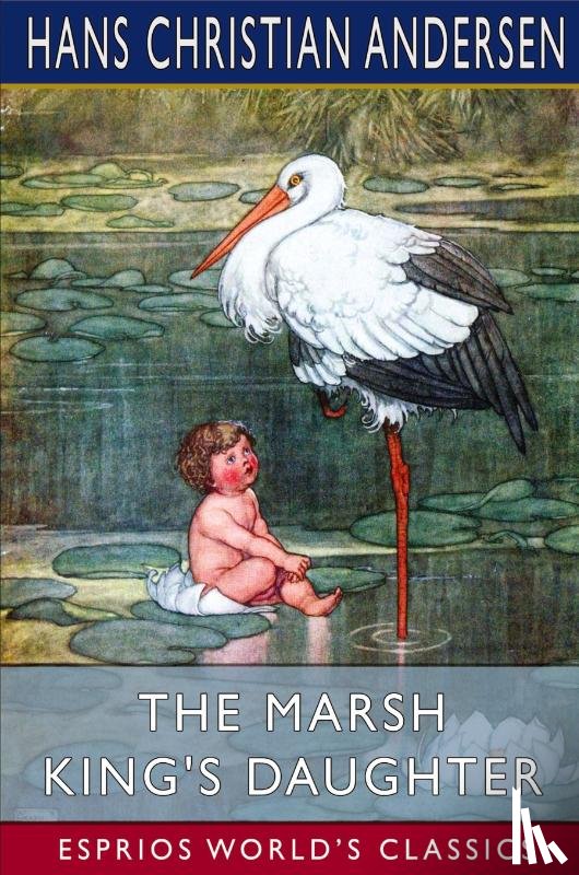 Andersen, Hans Christian - The Marsh King's Daughter (Esprios Classics)