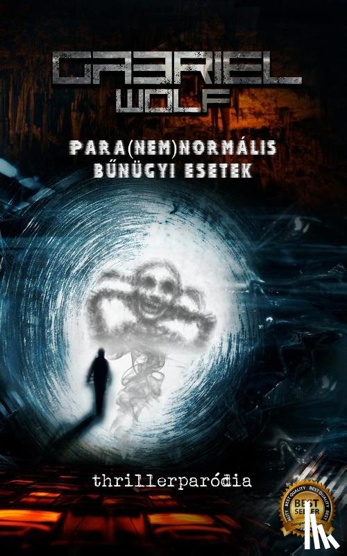 Wolf, Gabriel - Para(nem)normalis bűnugyi esetek