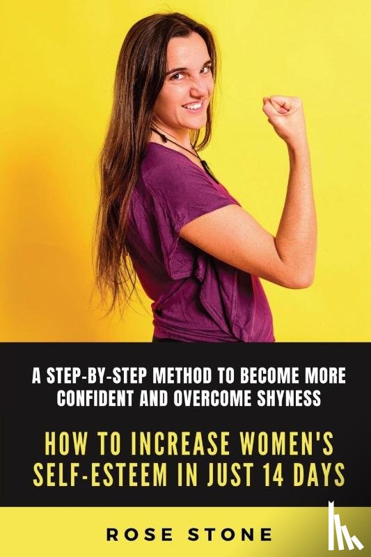 Stone, Rose - How to Increase Women's Self-Esteem in Just 14 Days