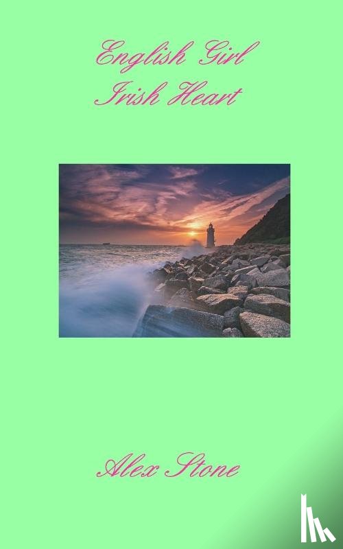 Stone, Alex - English Girl Irish Heart