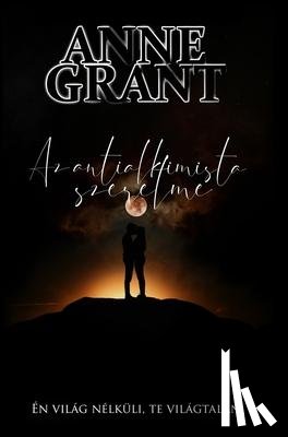 Grant, Anne - Az antialkimista szerelme