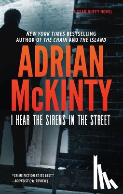 McKinty, Adrian - I HEAR THE SIRENS IN THE STREE