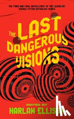 Ellison, Harlan - Ellison, H: Last Dangerous Visions