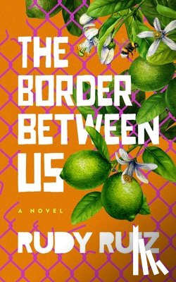 Ruiz, Rudy - The Border Between Us