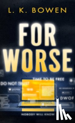 Bowen, L. K. - For Worse