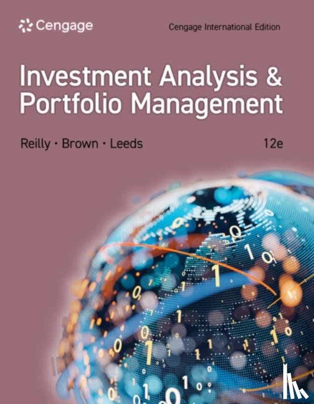 Reilly, Frank (University of Notre Dame), Brown, Keith (University of Texas at Austin), Leeds, Sanford (University of Texas at Austin) - Investment Analysis and Portfolio Management, Cengage International Edition