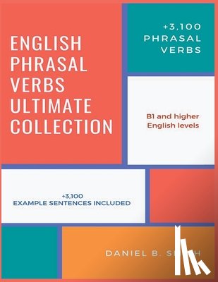 Smith, Daniel B. - English Phrasal Verbs Ultimate Collection