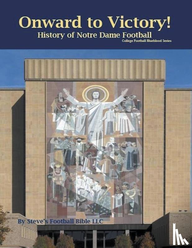 Fulton, Steve - Onward to Victory! History of Notre Dame Fighting Irish Football