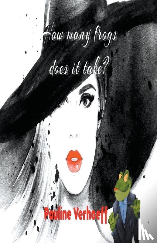 Verhoeff, Pauline - How Many Frogs Does It Take?