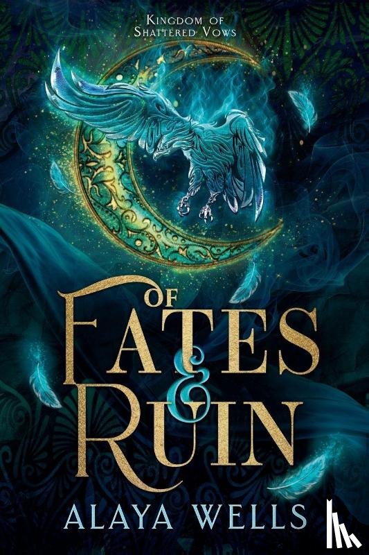 Wells, Alaya - Of Fates and Ruin