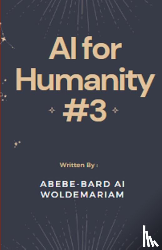 Woldemariam, Abebe-Bard Ai - AI for Humanity #3