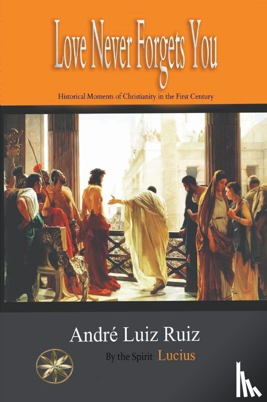 Ruiz, André Luiz, Lucius, By the Spirit, Jansen, T. - Love Never Forgets You