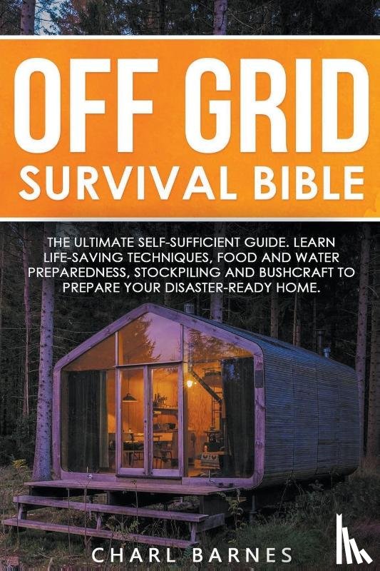 Barnes, Charl - Off Grid Survival Bible