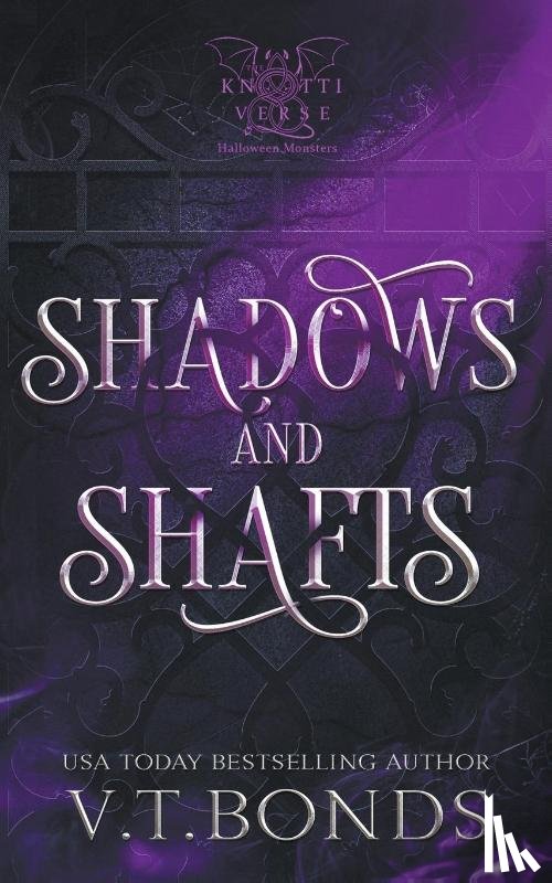 Bonds, V T - Shadows and Shafts