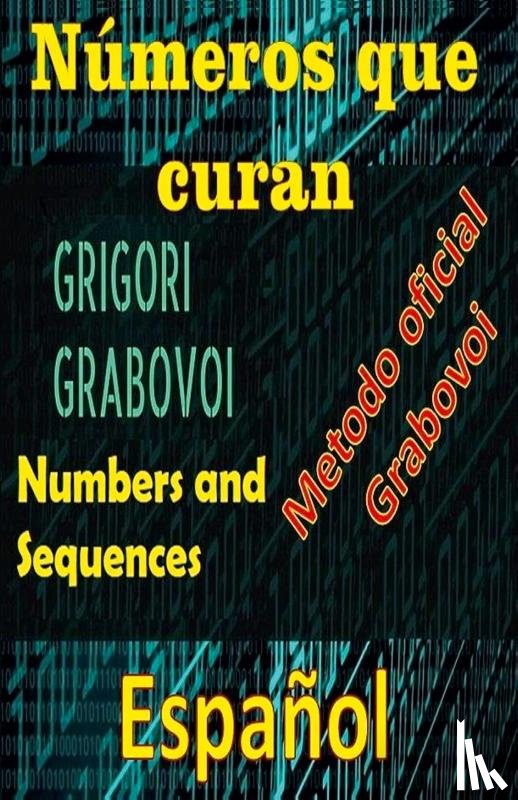 Pinto, Edwin - Números que Curan Método Oficial de Grigori Grabovoi