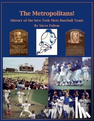 Fulton, Steve - The Metropolitans! History of the New York Mets Baseball Team