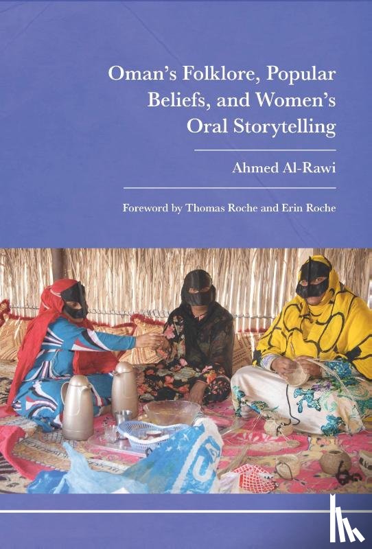Al-Rawi, Ahmed (Simon Fraser University - Oman’s Folklore, Popular Beliefs, and Women’s Oral Storytelling