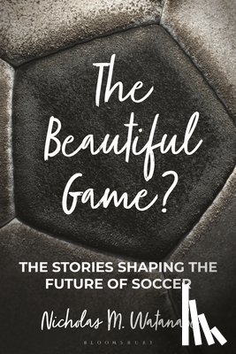 Watanabe, Nicholas M. (Professor) - The Beautiful Game?
