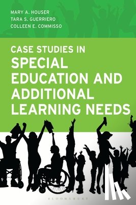Houser, Mary A., Guerriero, Tara S., Commisso, Colleen E. - Case Studies in Special Education and Additional Learning Needs