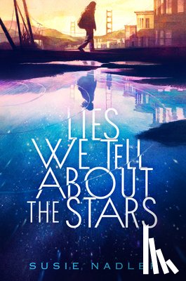 Nadler, Susie - Lies We Tell about the Stars