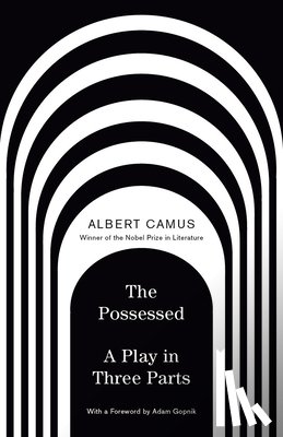 Camus, Albert - The Possessed: A Play in Three Parts