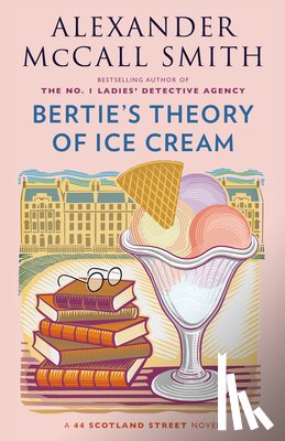 McCall Smith, Alexander - Bertie's Theory of Ice Cream