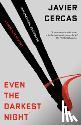 Cercas, Javier - Even the Darkest Night: A Terra Alta Investigation