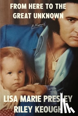Presley, Lisa Marie, Keough, Riley - From Here to the Great Unknown: Oprah's Book Club