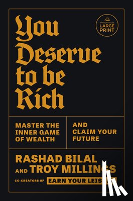Bilal, Rashad - You Deserve to Be Rich: Master the Inner Game of Wealth and Claim Your Future