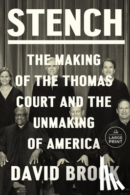 Brock, David - Stench: The Making of the Thomas Court and the Unmaking of America