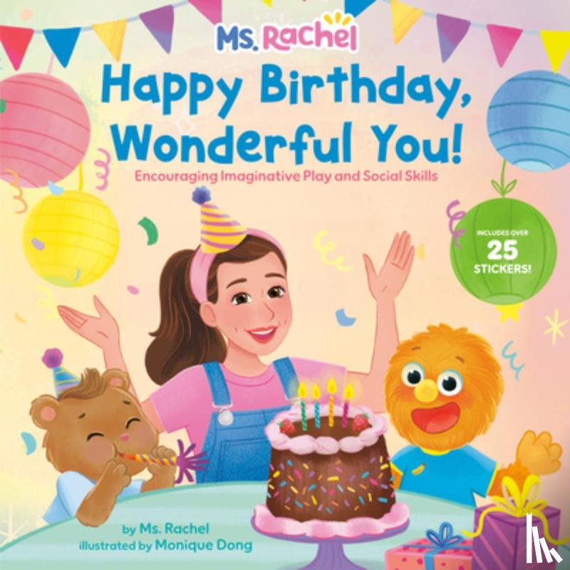 MS Rachel - Happy Birthday, Wonderful You!: Encouraging Imaginative Play and Social Skills (Ms. Rachel): Includes 25 Stickers
