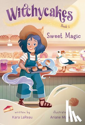 LaReau, Kara, Moreira, Ariane - Witchycakes #1: Sweet Magic
