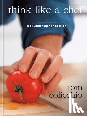 Colicchio, Tom - Think Like a Chef, 25th Anniversary Edition