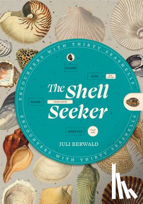 Berwald, Juli - The Shell Seeker: Encounters with Thirty Seashells
