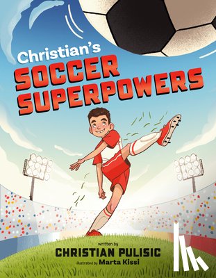 Pulisic, Christian - Christian's Soccer Superpowers