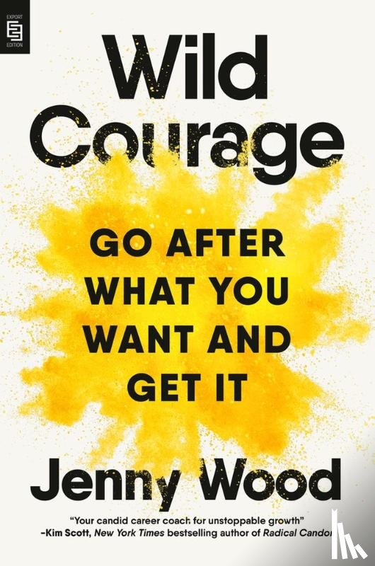 Wood, Jenny - Wild Courage (EXP): Go After What You Want and Get It