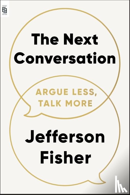 Fisher, Jefferson - Next Conversation: Argue Less, Talk More