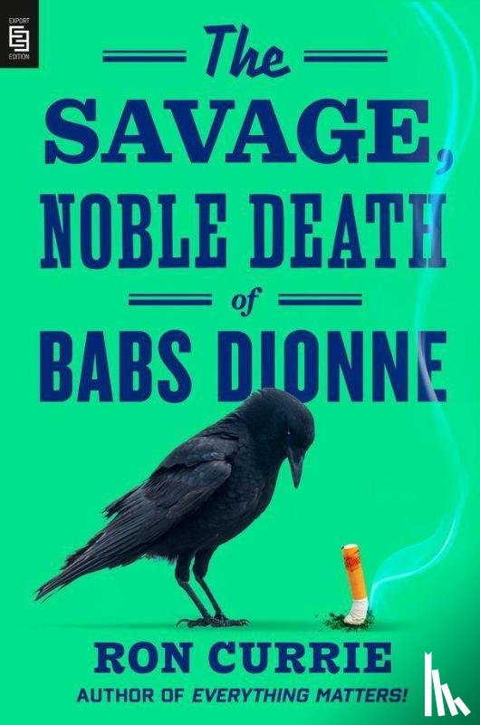Currie, Ron - Savage, Noble Death of Babs Dionne