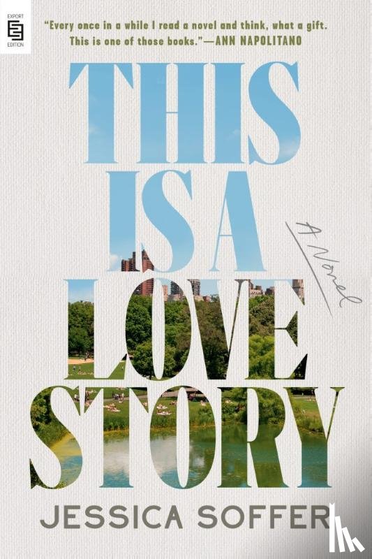 Soffer, Jessica - This Is a Love Story: A Novel