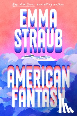 Straub, Emma - American Fantasy