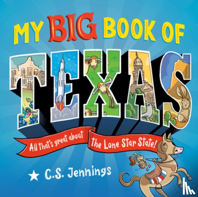Jennings, C. S. - My Big Book of Texas: All That's Great about the Lone Star State!