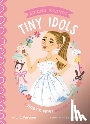Forester, J. D. - Ariana Grande: A Baby's First Biography