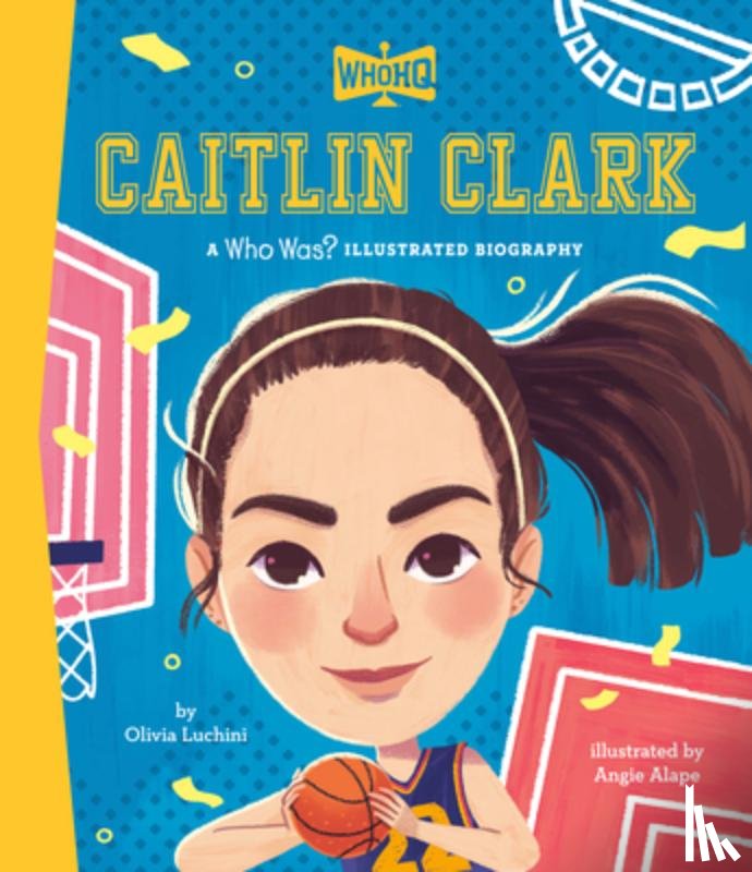 Luchini, Olivia, Who HQ - Caitlin Clark: A Who HQ Illustrated Biography