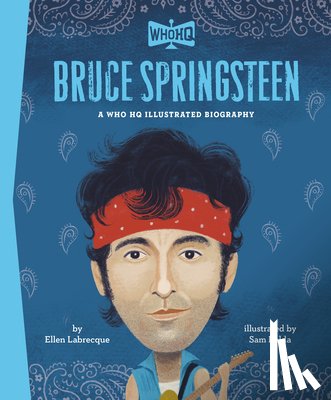 Labrecque, Ellen, Who HQ - Bruce Springsteen: A Who HQ Illustrated Biography