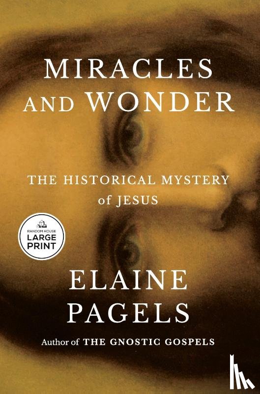 Pagels, Elaine - Miracles and Wonder