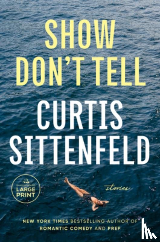 Sittenfeld, Curtis - Show Don't Tell: Stories