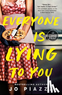 Piazza, Jo - Everyone Is Lying to You: A Thriller