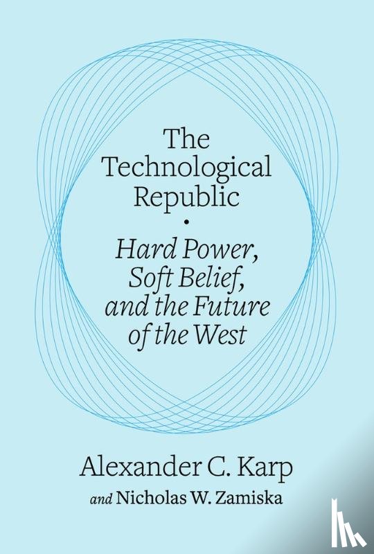 Karp, Alexander C., Zamiska, Nicholas W. - Technological Republic